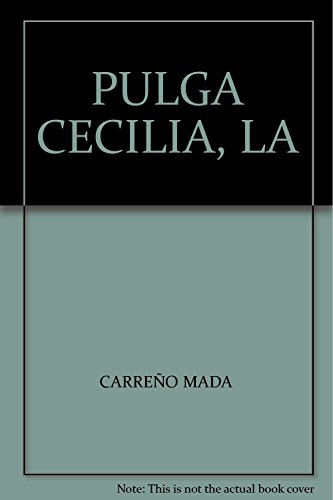 Imagen de archivo de PULGA CECILIA, LA [Paperback] by CARREO MADA a la venta por Iridium_Books