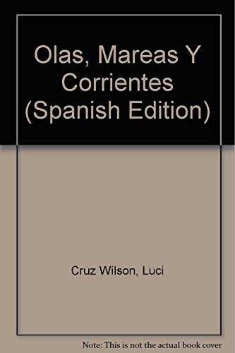 Beispielbild fr Olas, Mareas Y Corrientes (Spanish Edition) [Paperback] by Cruz Wilson, Luci zum Verkauf von Iridium_Books