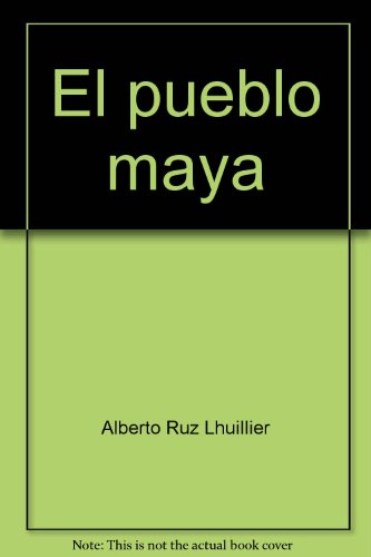 Imagen de archivo de El pueblo maya (Coleccio n "Imagen de Me xico") (Spanish Edition) a la venta por HPB-Diamond