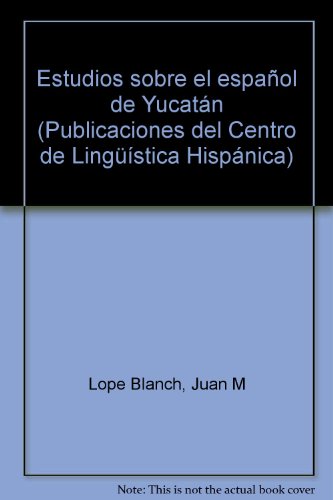 Stock image for Estudios sobre el Espanol de Yucatn for sale by N. Fagin Books