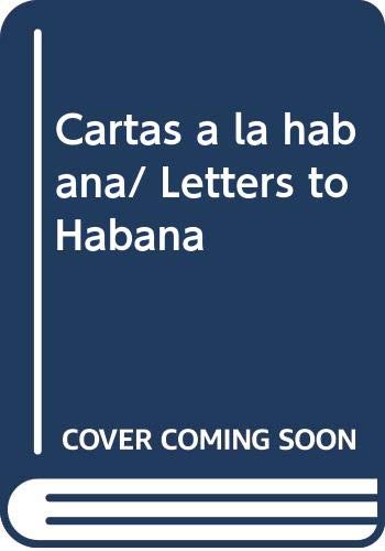 Cartas a la habana/ Letters to Habana (Spanish Edition) (9789683610218) by Reyes, Alfonso