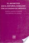 Beispielbild fr El Infinitivo En El Espanol Hablado En La Ciudad De Mexico zum Verkauf von BookOrders