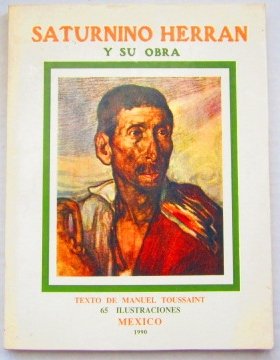 Saturnino HerraÌn y su obra (Spanish Edition) (9789683617279) by Toussaint, Manuel