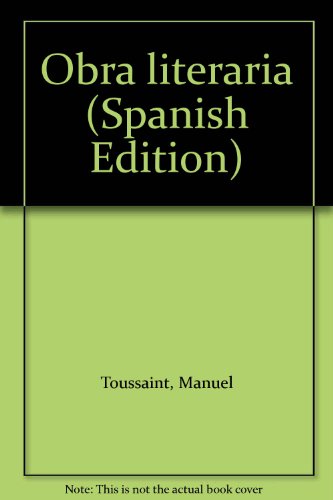 Obra literaria (Spanish Edition) (9789683620170) by Toussaint, Manuel