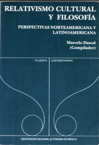 RELATIVISMO CULTURAL Y FILOSOFIA. PERSPECTIVAS NORTEAMERICANA Y LATINOAMERICANA