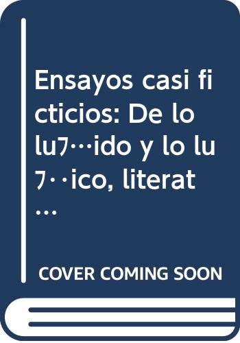 Imagen de archivo de ENSAYOS CASI FICTICIOS. DE LO LCIDO: LITERATURA HISPANOAMERICANA a la venta por Libros Latinos