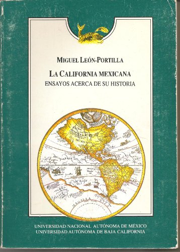 Beispielbild fr La California mexicana: Ensayos acerca de su historia (Serie Historia novohispana) (Spanish Edition) zum Verkauf von Books From California