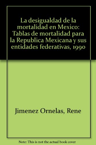 9789683647672: La desigualdad de la mortalidad en Mexico: Tablas