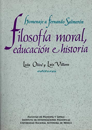 Imagen de archivo de FILOSOFIA MORAL, EDUCACION E HISTORIA. HOMENAJE A FERNANDO SALMERON a la venta por CATRIEL LIBROS LATINOAMERICANOS