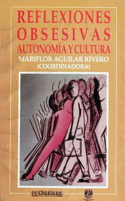Imagen de archivo de REFLEXIONES OBSESIVAS. Autonoma y Cultura [Paperback] by Mariflor Aguilar Ri. a la venta por Iridium_Books