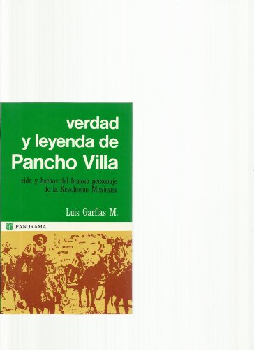 Imagen de archivo de Verdad y leyenda de Pancho Villa. Vida y hechos del famoso personaje de la Revolucin Mexicana a la venta por HISPANO ALEMANA Libros, lengua y cultura