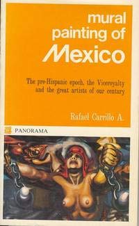 Imagen de archivo de Pintura Mural De Mexico: La epoca Prehispanica, El Virreinato Y Los Grandes Artistas De Nuestro Siglo a la venta por SuzyQBooks
