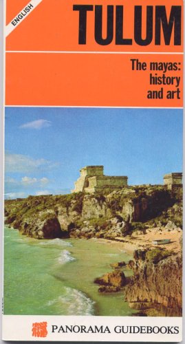 Stock image for Tulum: The Mayas: History and Art (Panorama Guidebooks, English Edition) for sale by Isle of Books