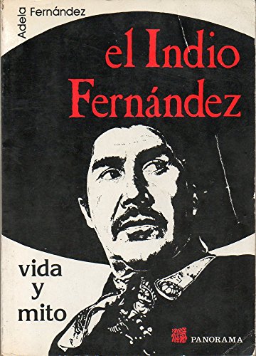 Stock image for El Indio Fernndez: Vida y mito for sale by The Enigmatic Reader