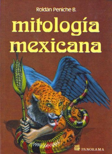 Imagen de archivo de Mitologia Mexicana = Mexican Mythology a la venta por ThriftBooks-Dallas