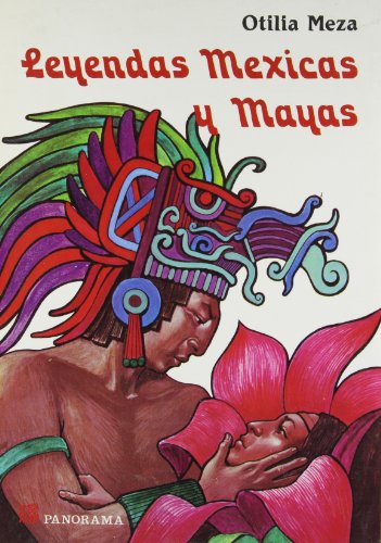 Imagen de archivo de Leyendas Mexicas Y Mayas / Mexican/Mayan Legends (Spanish Edition) a la venta por HPB-Diamond