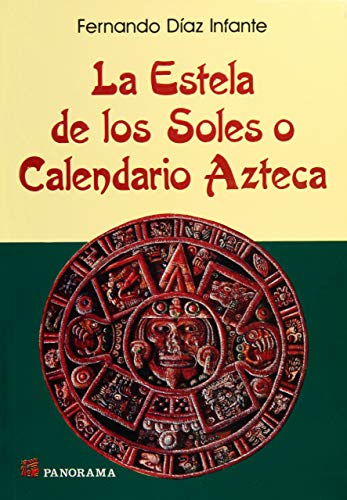 Stock image for La Estela de los Soles o Calendario Azteca. for sale by N. Fagin Books