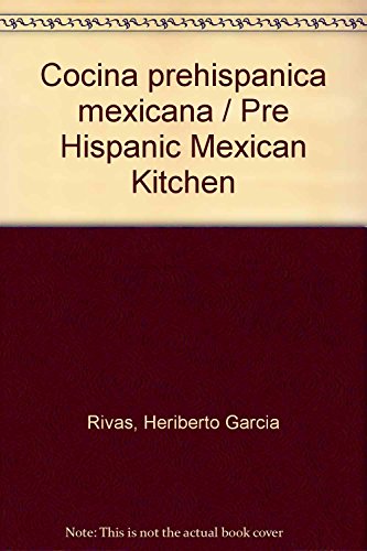 Beispielbild fr Cocina prehispanica mexicana / Pre Hispanic Mexican Kitchen (Spanish Edition) zum Verkauf von SecondSale