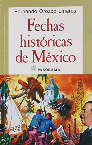 Stock image for Fechas Historicas de Mexico: Las efemerides mas destacadas desde la epoca Prehispanica hasta nuestros dias for sale by SecondSale
