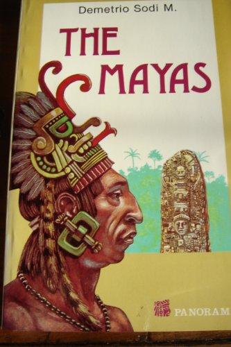 Stock image for The Mayas, Life, Culture And Art Through The Experiences Of A Man Of The Time (1997 Copyright) for sale by ~Bookworksonline~