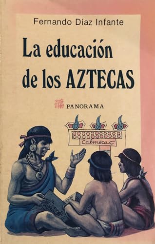 Beispielbild fr La Educacion de los Aztecas. zum Verkauf von N. Fagin Books