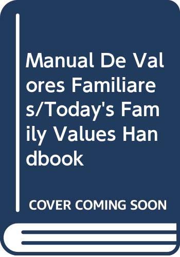 Beispielbild fr Manual De Valores Familiares/Today's Family Values Handbook (Spanish Edition) zum Verkauf von Half Price Books Inc.