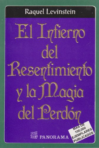 9789683806376: El Infierno Del Resentimiento Y La Magia Del Perdon/The Hell of Resentment and the Magic of Forgiveness
