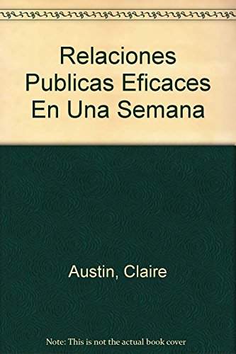 Relaciones Publicas Eficaces en Una Semana (9789683807793) by Austin, Claire