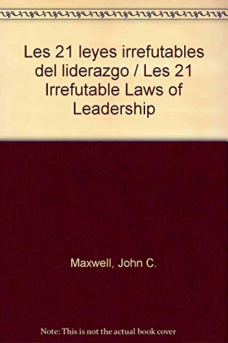 Imagen de archivo de Les 21 leyes irrefutables del liderazgo / Les 21 Irrefutable Laws of L a la venta por Hawking Books