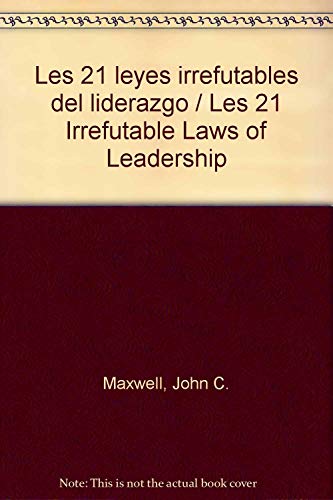 9789683809032: Les 21 leyes irrefutables del liderazgo / Les 21 Irrefutable Laws of Leadership