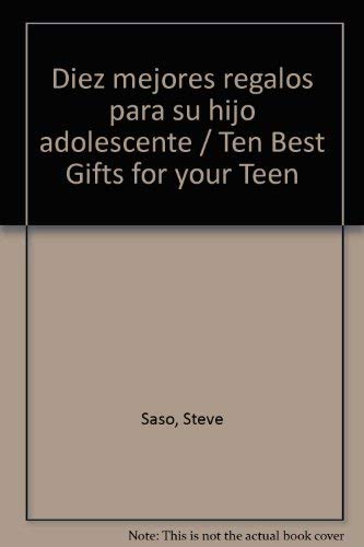 Imagen de archivo de Diez mejores regalos para su hijo adolescente / Ten Best Gifts for your Teen (Spanish Edition) a la venta por ThriftBooks-Atlanta