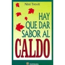 Stock image for Hay que dar sabor al caldo/ Give Flavor to the Broth (Spanish Edition) by Tre. for sale by Iridium_Books