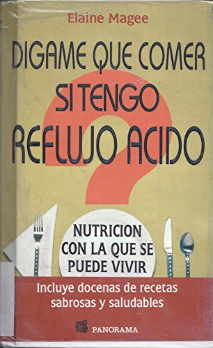 9789683812360: Digame que comer si tengo reflujo acido/Tell Me What To Eat if I have Acid Reflux: Nutricion con la que se puede vivir / Nutrition You Can Live With