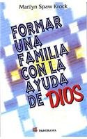 Stock image for Formar Failia Con La Ayuda de Dios: Building a Family with the Help Od God (Spanish Edition) for sale by mountain
