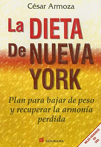 Stock image for La Dieta De Nueva York / The New York Diet: Plan Para Bajar De Peso Y Recurar La Armonia Perdida / Plan for Weight Loss and Recover the Lost Harmony (Spanish Edition) for sale by Bookmonger.Ltd