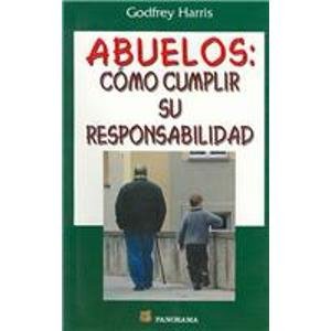 Stock image for Abuelos / Grandparenting: Como Cumplir Su Responsabilidad / How to Meet Its Responsibilities (Spanish Edition) for sale by HPB Inc.