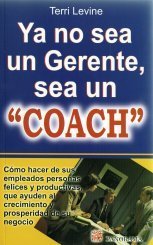 Stock image for Ya no sea un gerente, sea un coach / Levine, Terri for sale by Iridium_Books