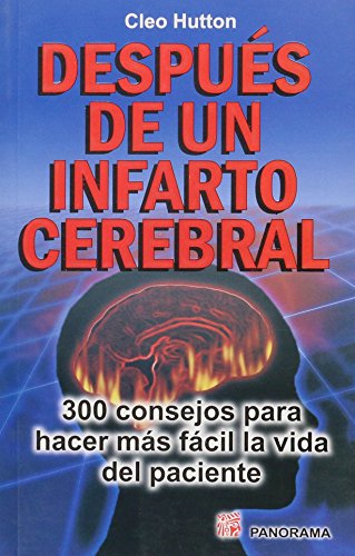 9789683815774: Despues de un infarto cerebral/ After a Stroke: 300 Consejos Para Hacer Mas Facil La Vida Del Paciente/ 300 Tips for Making Life Easier