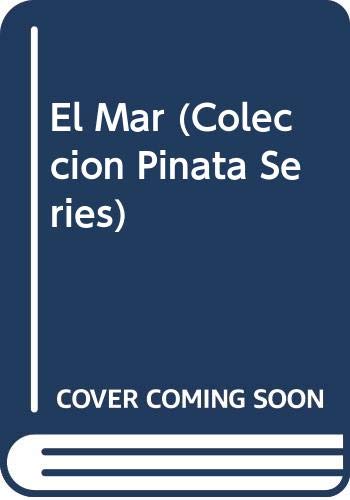 9789683900005: El Mar (Coleccion Pinata Series)
