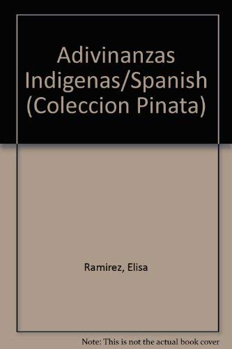 Stock image for Adivinanzas Indigenas/Spanish (Coleccion Pinata) (Spanish Edition) for sale by -OnTimeBooks-