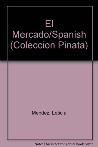 Stock image for El Mercado/Spanish (Coleccion Pinata) (Spanish Edition) for sale by Better World Books: West