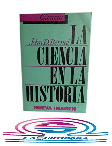 9789683901552: CIENCIA EN LA HISTORIA by BERNAL