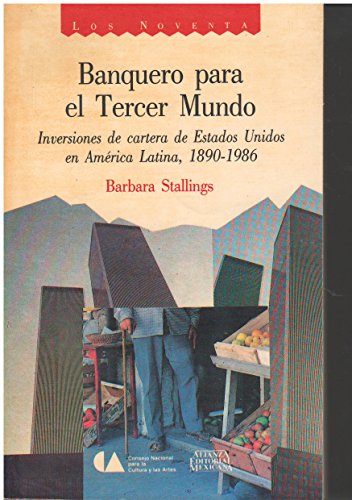 Stock image for Banquero para el Tercer Mundo. Inversiones de cartera de Estados Unidos en America Latina, 1890-1986 for sale by HISPANO ALEMANA Libros, lengua y cultura