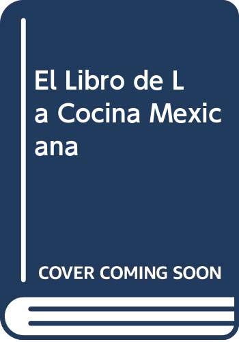 Imagen de archivo de El Libro De La Cocina Mexicana a la venta por Guido Soroka Bookseller