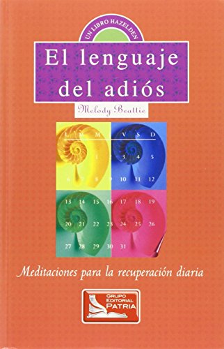 9789683910141: El lenguaje desl adios: Meditaciones para la recuperacion diaria