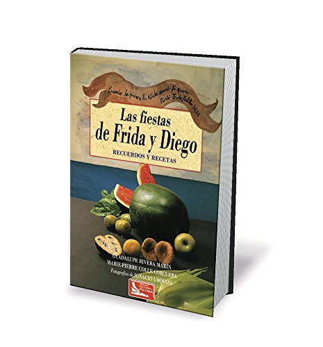 Beispielbild fr Las Fiestas De Frida y Diego, Recuerdos y Recetas zum Verkauf von ThriftBooks-Dallas