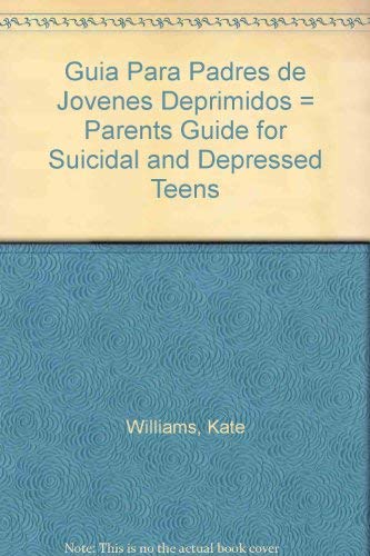 9789683913562: Guia Para Padres de Jovenes Deprimidos = Parents Guide for Suicidal and Depressed Teens