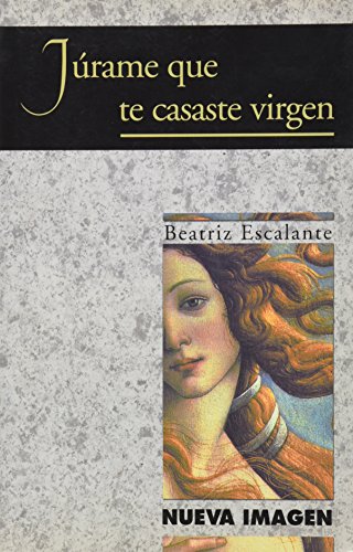Stock image for Jurame Que Te Casaste Virgen (SpanishEscalante, Beatriz for sale by Iridium_Books