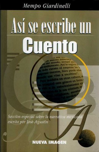 Stock image for Asi se Escribe un Cuento (Nueva Imagen) [Paperback] by Mempo Giardinelli for sale by Iridium_Books