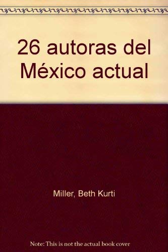 Stock image for 26 Autoras Del Mexico Actual for sale by Doss-Haus Books